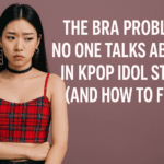 The Bra Problem No One Talks About in K-pop Idol Style (and How to Fix It)