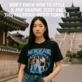 Don’t Know How to Style K-pop Graphic Tees? Use This Failproof Outfit Formula 🔥