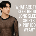 What Are Those See-Through Long Sleeve Shirts K-Pop Idols Wear?